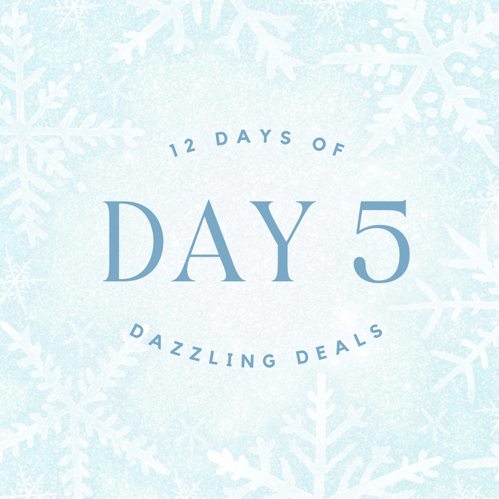 12 Days of Dazzling Deals: ✨DAY 5✨